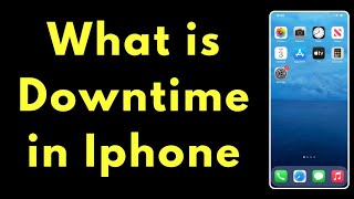 What is Downtime in Iphone [upl. by Palma]