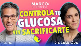 Doctora REVELA los SECRETOS para CONTROLAR LA GLUCOSA 🍬🧁  Dra Jackie López y Marco Antonio Regil [upl. by Tena614]