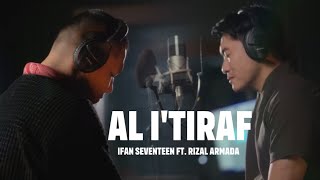 AL ITIRAF SEBUAH PENGAKUAN  IFAN SEVENTEEN FEAT RIZAL ARMADA amp USTADZ ABDUL SOMAD [upl. by Karlik]