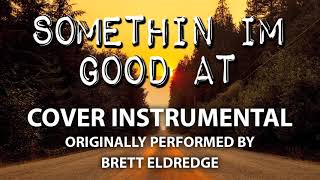 Somethin Im Good At Cover Instrumental In the Style of Brett Eldredge [upl. by Ninon799]