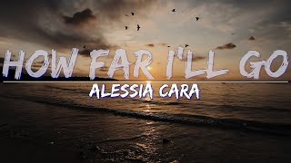 Alessia Cara  How Far Ill Go Lyrics  Full Audio 4k Video [upl. by Blayze]