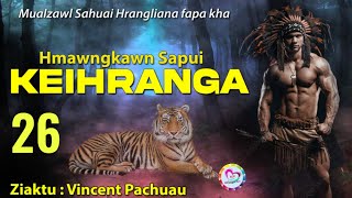 Hmawngkawn Sapui Keihranga  26  By Vincent Pachuau [upl. by Neimad]