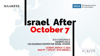 Israel After October 7 HaaretzUCLA YampS Nazarian Center Conference [upl. by Enail762]