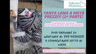 LANA A META PREZZO 2°parte Tante confezioni disponibili PEZZI UNICI [upl. by Vlada918]