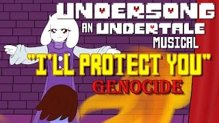 UNDERSONG GENOSIDE  Ill Protect You  UNDERTALE Toriel Song  ORIGINAL MUSICAL [upl. by Yeloc574]