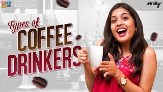 Types Of Coffee Drinkers  Wirally Originals  Tamada Media [upl. by Bowerman]