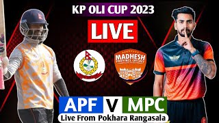 KP OLI CUP  APF CRICKET CLUB VS MADESH PROVINCE LIVE MATCH  APF VS MPC LIVE [upl. by Alludba859]