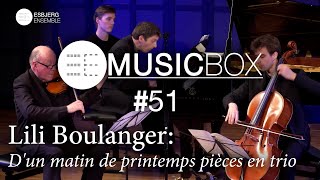 Lili Boulanger Dun matin de printemps pièces en trio  EE Music Box 51 [upl. by Pohsib]