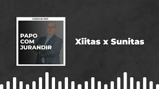 Xiitas x sunitas  PAPO COM JURANDIR [upl. by Gish]