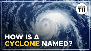 How is a cyclone named  The Hindu [upl. by Suoinuj]