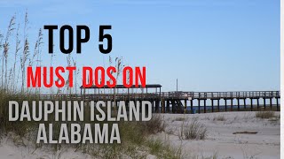 Top 5 Must Dos on Dauphin Island Alabama [upl. by Laveen]