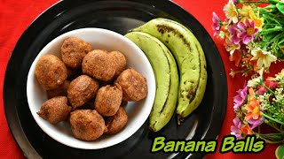 എളുപ്പത്തിൽ ഒരു നാലുമണി പലഹാരം Banana Balls robusta banana balls [upl. by Chevy50]