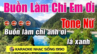 Buồn Làm Chi Em Ơi Karaoke Tone Nữ Karaok Nhạc Sống 1990  Beat Mới [upl. by Leff]