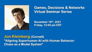 Games Decisions amp Networks Seminar by Jon Kleinberg Cornell November 19 2021 [upl. by Alasdair527]