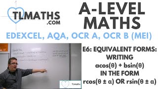 ALevel Maths E609 Equivalent Forms Writing acosθ  bsinθ in the form rcosθ±α or rsinθ±α [upl. by Burns637]