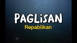 PAGLISAN I Repablikan Lyrics [upl. by Ylliw]