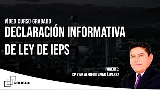 Conoce nuestro curso de Declaración Informativa de la Ley de IEPS [upl. by Noiraa]