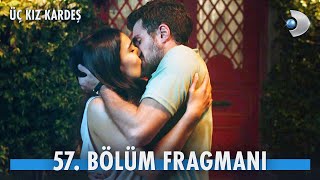 Üç Kız Kardeş 57 Bölüm Fragmanı kanald [upl. by Halona535]