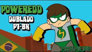 Eddsworld  PowerEdd Fandublado PTBR [upl. by Yblek324]