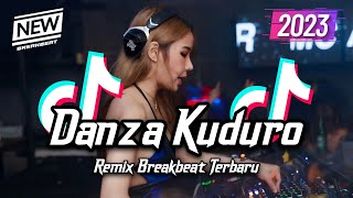 DJ DANZA KUDURO BREAKBEAT TIKTOK FYP VIRAL TERBARU 2023 [upl. by Yortal]