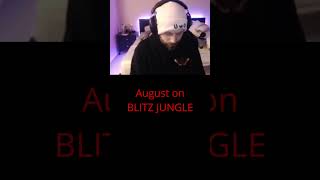 August on BLITZ JUNGLE [upl. by Valeria547]