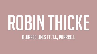 Robin Thicke  Blurred Lines ft TI Pharrell Lyrics Version 🥃 [upl. by Eissed]