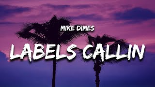 Mike Dimes  LABELS CALLIN Lyrics [upl. by Atiuqad]