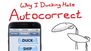 Why I Ducking Hate Autocorrect [upl. by Kemppe]