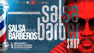 LOCOMOTORA MUSICAL  SALSA PA BARBEROS Vol1 F020421 [upl. by Whittemore359]