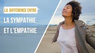 La différence entre la sympathie et lempathie [upl. by Kieryt753]