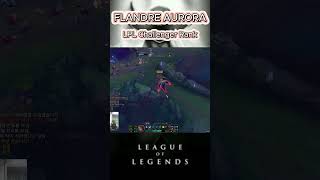 Flandre Aurora Two Worlds  LPL Challenger Rank lol highlight flandre flandrevideo [upl. by Aroel296]