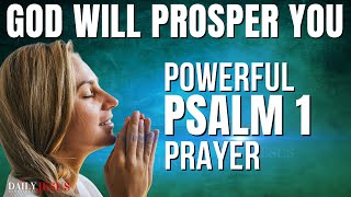 PSALM 1 DEVOTIONAL  The Most Powerful Prayer To Start Your Day Christian Motivation [upl. by Nevin]