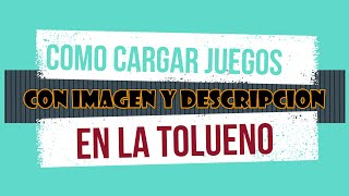 Consola TOLUENO ¡Como cargar juegos con imagen y descripción super fácil [upl. by Woolcott]