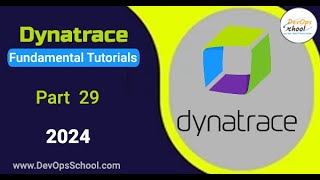 Fundamental Tutorials of Dynatrace  Part29  2024 [upl. by Oswell]