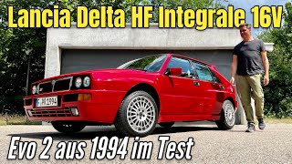 Lancia Delta HF Integrale 16V Evo 2 Mein Traumwagen Klassischer Hot Hatch aus 1994  Test [upl. by Riada683]