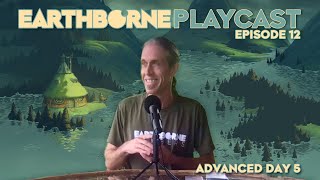 Earthborne Playcast  Episode 12 Advanced Day 5 [upl. by Anitsej]