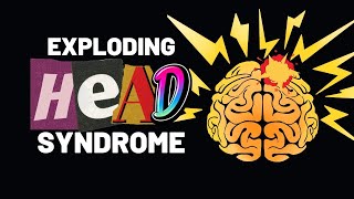 Exploding Head Syndrome A Medical Mystery [upl. by Eilah]