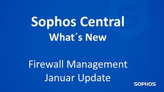 Whats new in Sophos Central  Firewall Alert Management und SDWAN Verbesserungen [upl. by Pirzada58]