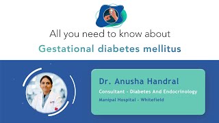 Gestational Diabetes Mellitus  Dr Anusha Handral  Manipal Hospital Whitefield [upl. by Aohk]