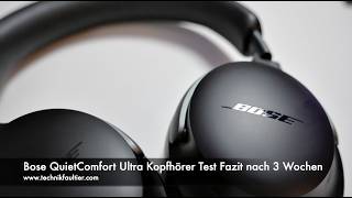 Bose QuietComfort Ultra Kopfhörer Test Fazit nach 3 Wochen [upl. by Camroc665]