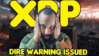 XRP Dire Warning Issued [upl. by Seraphim]