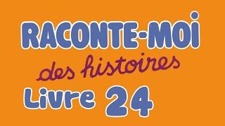 Livre audio  Raconte moi des histoires  Livre 24 [upl. by Ahsinrad]