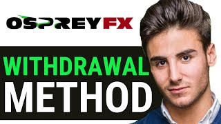 AVAILABLE WITHDRAWAL METHODS OSPREYFX Updated 2024 [upl. by Atela999]