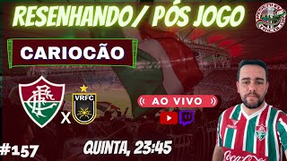 Resenhando PÃ³sJogo Fluminense x Volta Redonda  157 [upl. by Etnaled]