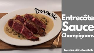 ENTRECÔTE SAUCE aux CHAMPIGNONS Tous en cuisine avec Seb [upl. by Grani]