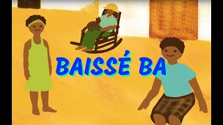 Baissé ba  Comptine antillaise pour bébé [upl. by Nilyarg449]