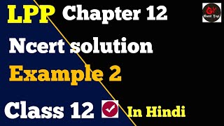 Chapter 12 Maths Class 12 Example 2  LPP  LinearProgrammingClass12  LppSolutions [upl. by Hernandez]