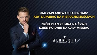 Jak zaplanować kalendarz aby zarabiać na nieruchomościach PLAN DZIEŃ PO DNIU [upl. by Raseta524]