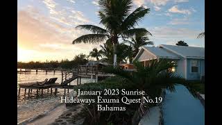 January 2023 Sunrise at the Hideaways  Exuma Quest No 19 [upl. by Nedyrb529]