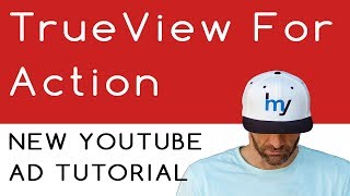 TrueView For Action YouTube Ad Tutorial [upl. by Pippas]